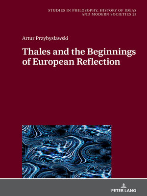 cover image of Thales and the Beginnings of European Reflection